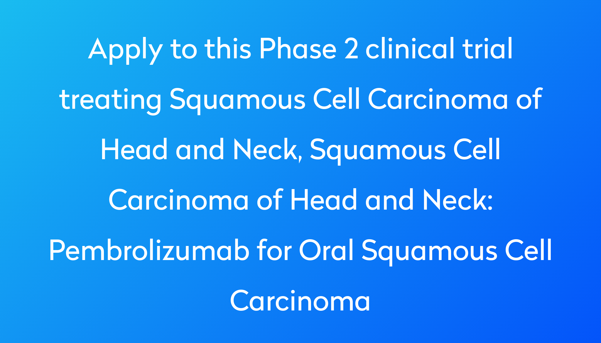 pembrolizumab-for-oral-squamous-cell-carcinoma-clinical-trial-2023-power